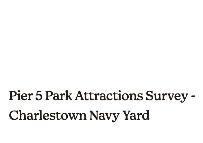 Pier 5 Park Attractions Survey Charlestown Navy Yard